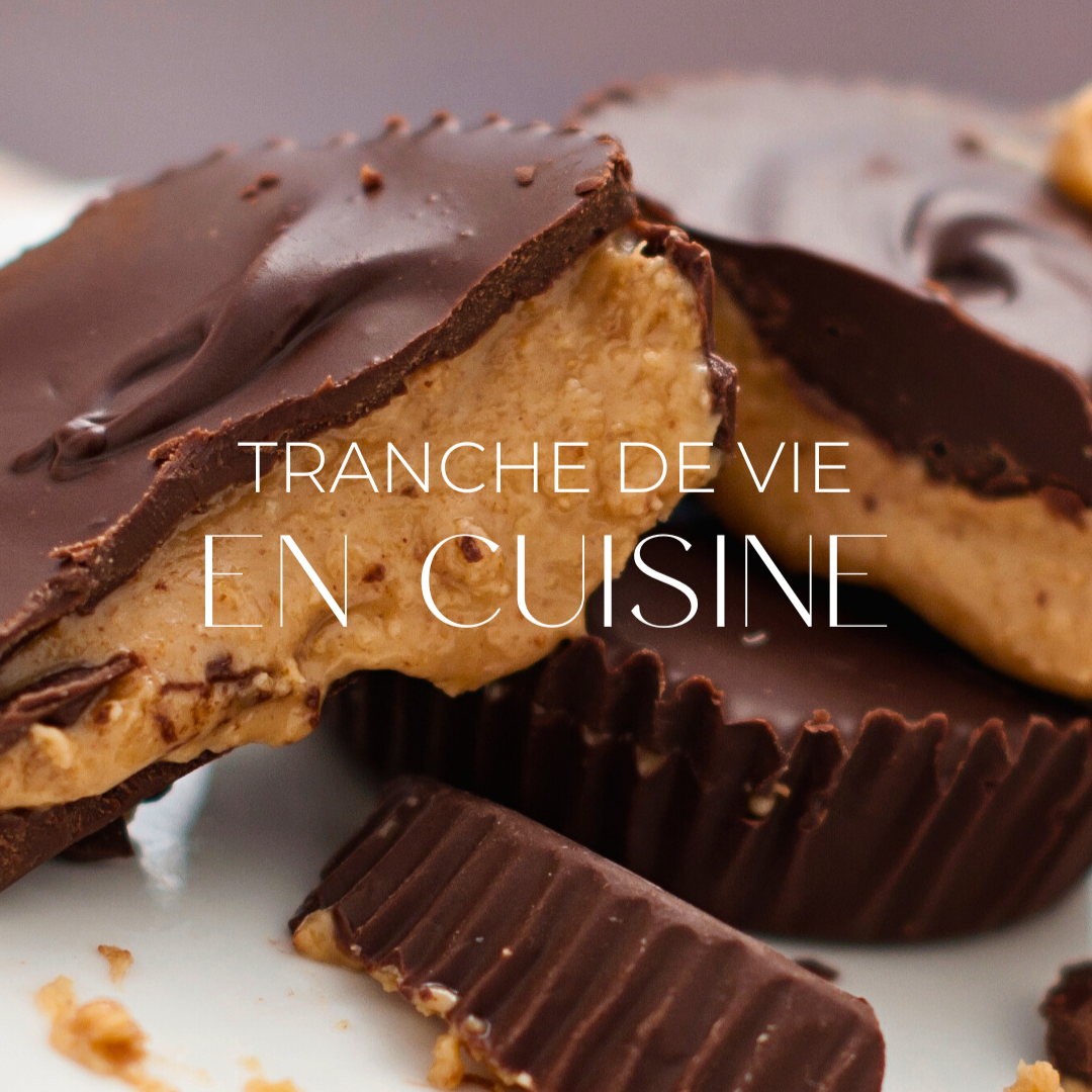 Tranche de vie en cuisine | Peanut butter cups